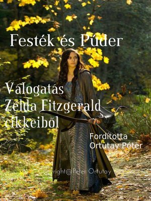 cover image of Festék és Púder Válogatás Zelda Fitzgerald cikkeiből Fordította Ortutay Péter